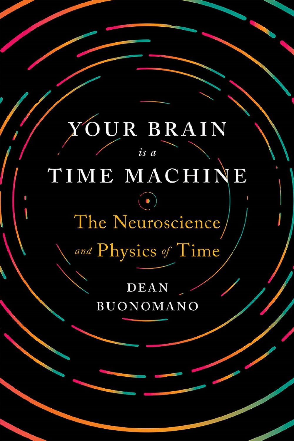 Your Brain Is a Time Machine