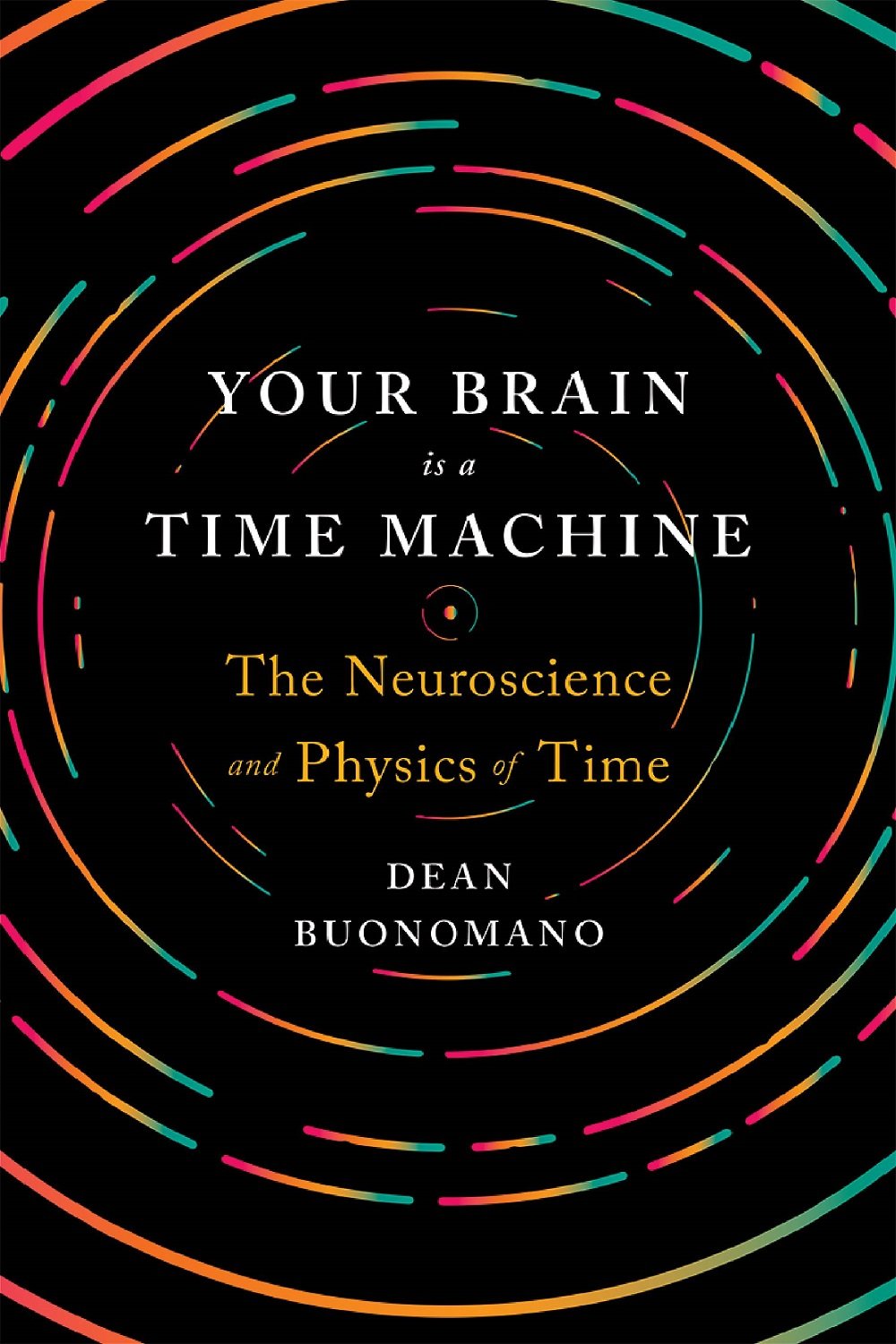 Your Brain is a Time Machine